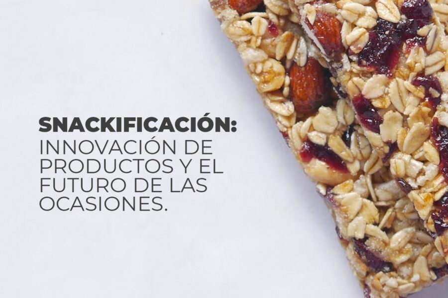 Snackificación: innovación de productos y el futuro de las ocasiones